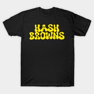 hash browns (yellow) T-Shirt